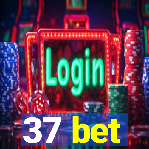 37 bet